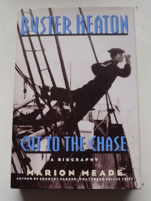 Buster Keaton: Cut to the Chase - Hardcover By Meade, Marion - GOOD