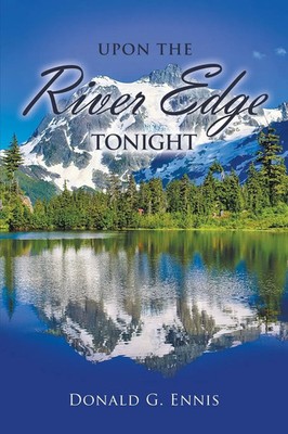 Donald G. Ennis | UPON THE RIVER EDGE TONIGHT | Taschenbuch | Englisch (2022)
