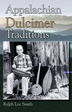 Appalachian Dulcimer Traditions (Volume 13) (American Folk Music and Musicians..