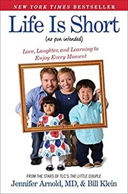 Life Is Short No Pun Intended : Love, Laughter, and Learning to E