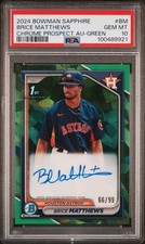 2024 BOWMAN SAPPHIRE BRICE MATTHEWS 1ST BOWMAN CHROME AUTO GREEN /99 PSA 10