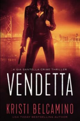 Vendetta (Gia Santella Crime Thriller Series) Belcamino, Kristi