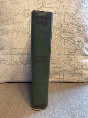 VINTAGE Desert Gold ZANE GREY 1913 First Edition Grosset Dunlap HC