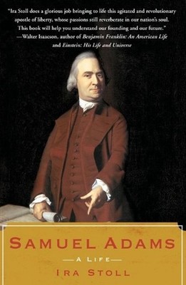 Samuel Adams: A Life by Ira Stoll (English) Paperback Book