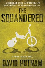 The Squandered: A Bruno Johnson Novel, David Putnam