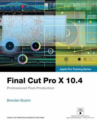 Final Cut Pro X 10.4 - Apple Pro - Paperback, by Boykin Brendan - Very Good