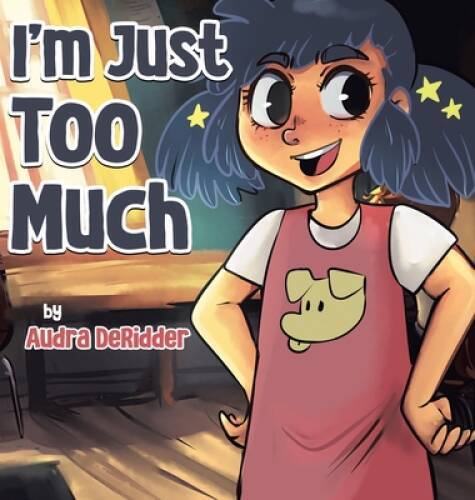 Im Just Too Much - Hardcover By Deridder, Audra - GOOD