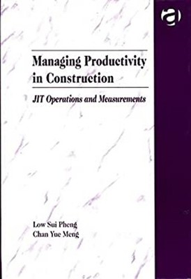 Managing Productivity in Construction : JIT Operations and Measur
