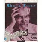 CHUCK JONES. L'autobiographie débridée du créateur de Bip-Bip, du coyote et
