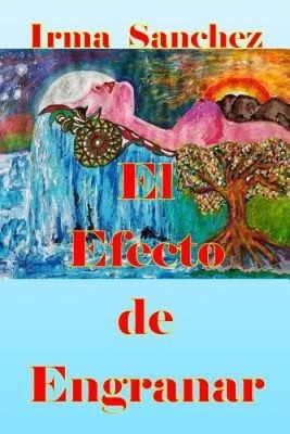 El Efecto de Engranar [Spanish] by Irma E Sanchez
