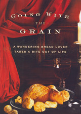 Going With the Grain Wandering Bread Lover Susan Seligson HCDJ 1st Edition