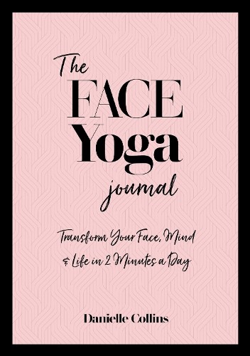 Face Yoga Journal : Transform Your Face, Mind and Life in 2 Minutes a Day by ... - Image 4