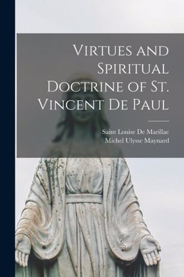 Maynard - Virtues and Spiritual Doctrine of St. Vincent De Paul - New  - X555z