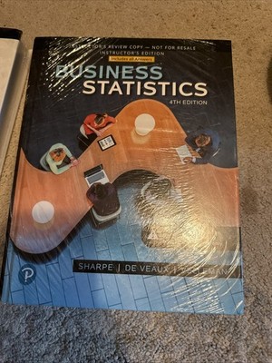 Business Statistics by Sharpe, De Veaux, Velleman, 4th Edition, Instructor's Ed