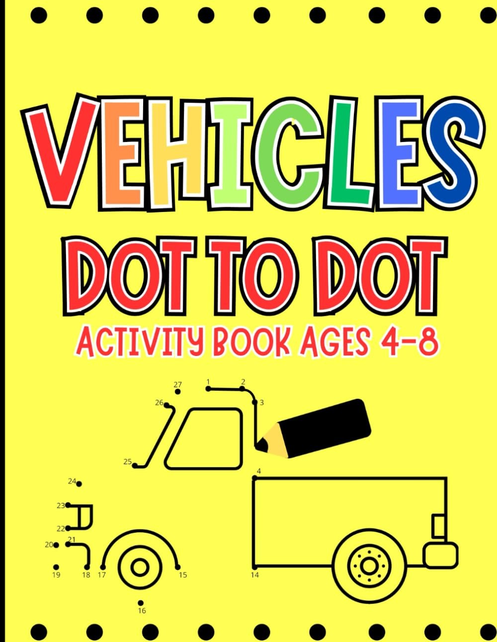 Independently Published Vehicles Dot To Dot Activity Book For Kids Ages 4-8: Connect The Dots, Coloring, Cars, Trucks, Planes, Tractor, Train And More - Image 3