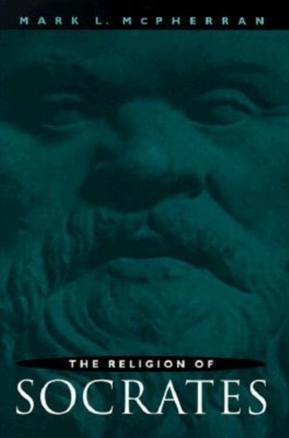 The Religion of Socrates by Mark L. Mcpherran PAPERBACK 9780271018294