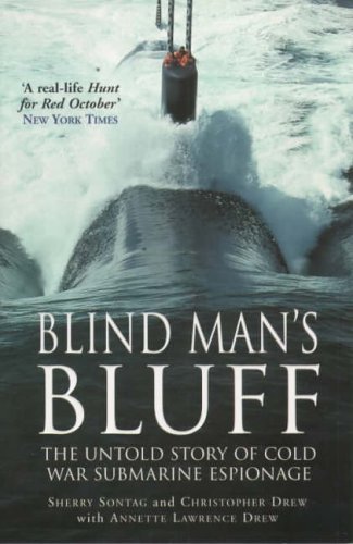 Blind Mans Bluff: The Untold Story of Cold War Submarine Espionage By Sherry So