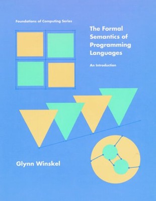 The Formal Semantics of Programming Languages : An Introduction G