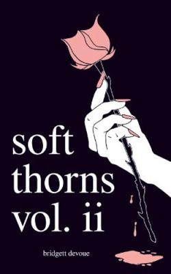 Soft Thorns Vol. II by Devoue, Bridgett