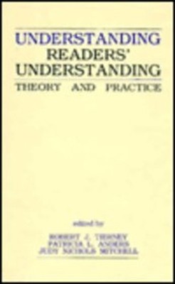 Understanding Readers' Understanding : Theory to Practice Hardcov