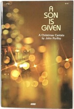A Son Is Given - 1976 Christmas Cantata Song Book WORD  37767 by John Purifoy