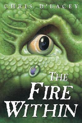 The Fire Within (the Last Dragon Chronicles #1) by D'Lacey, Chris