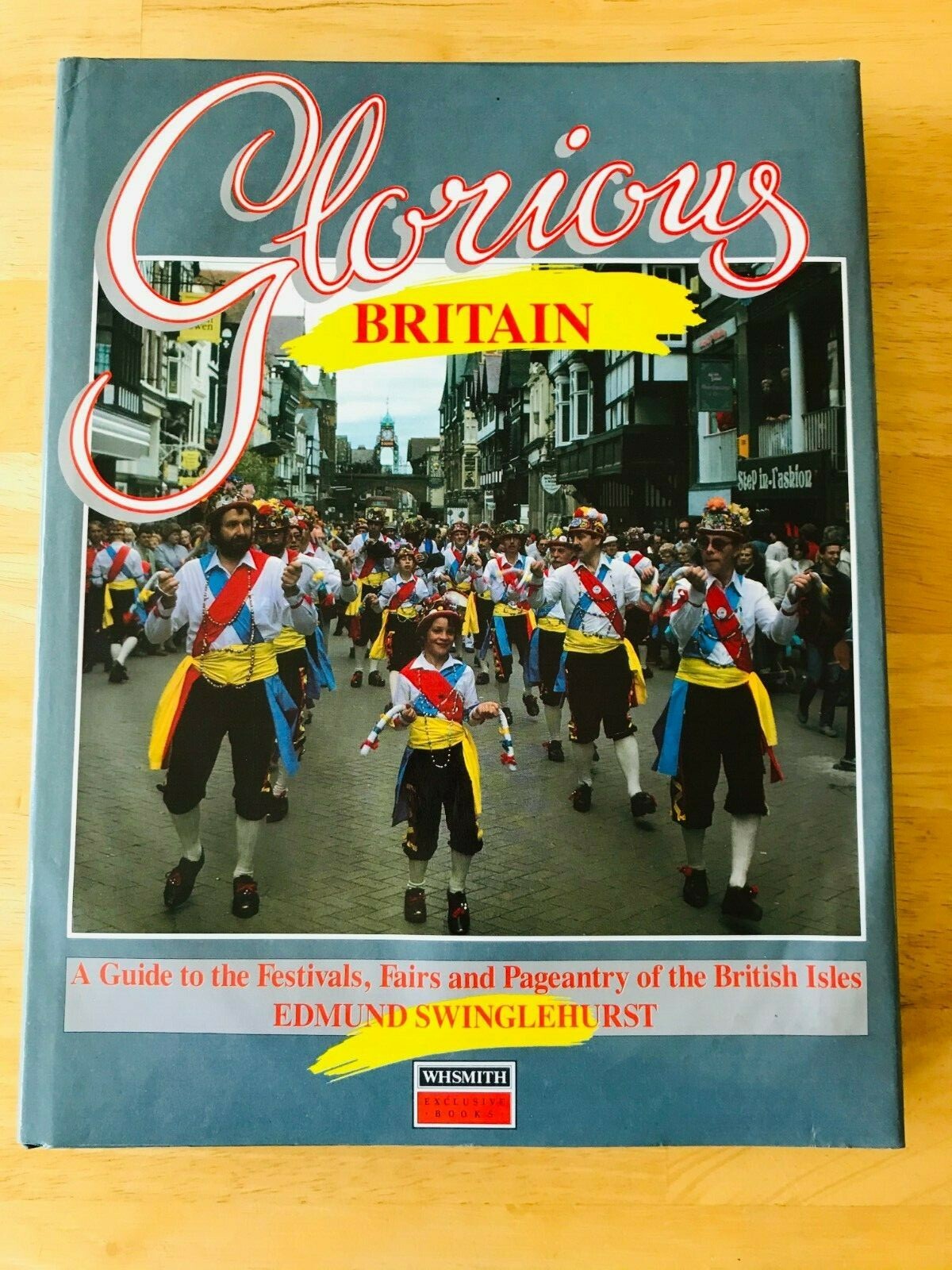 GLORIOUS BRITAIN FESTIVALS FAIR PAGEANTRY 256 PAGES HARDBACK BOOK