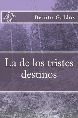 La de los tristes destinos by Benito Perez Galdos (Spanish) Paperback Book