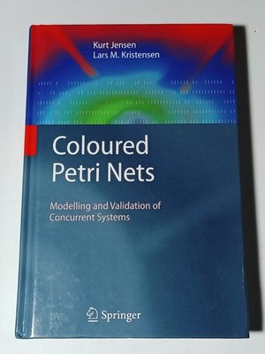 Coloured Petri Nets : Modeling and Validation of Concurrent Systems (Hdbk, 2009)