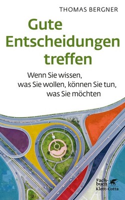 Gute Entscheidungen treffen ~ Thomas Bergner ~  9783608980738