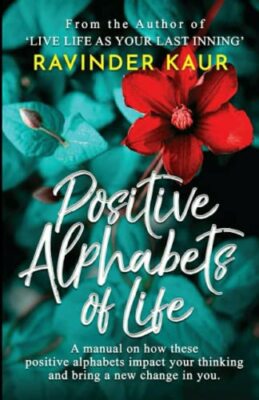 Kaur - Positive Alphabets of Life  A Manual on How These Positive Alph - X555z