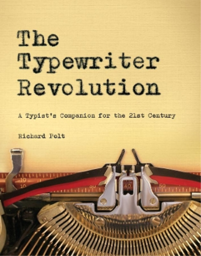 Richard Polt The Typewriter Revolution (Tascabile)