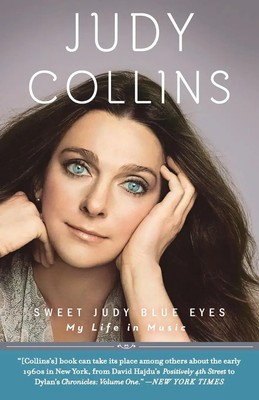 Sweet Judy Blue Eyes My Life in Music Judy Collins Taschenbuch Englisch 2012