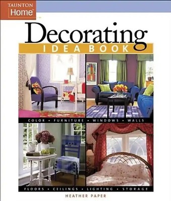 Decorating Idea Book (Taunton Home Idea Books) - Paper, Heather