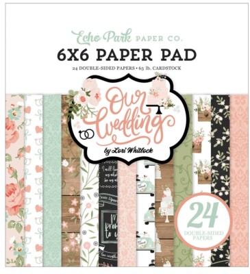 Echo Park Paper OUR WEDDING Theme 6x6 Scrapbook Paper Cardstock Pad