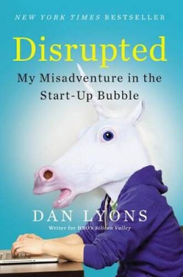 #ad Disrupted: My Misadventure in the Start Up Bubble Hardcover VERY GOOD $4.08