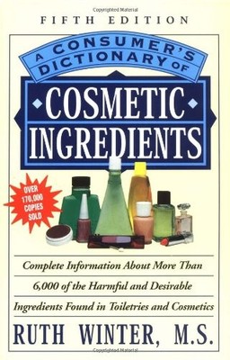 A Consumers Dictionary of Cosmetic Ingredients by Winter, Ruth 0609803670