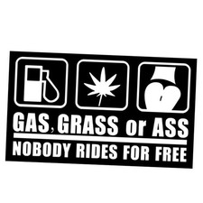 Gas Grass or Ass Stickers for Cars, Nobody Rides for Free Car Vinyl Decal 1PC