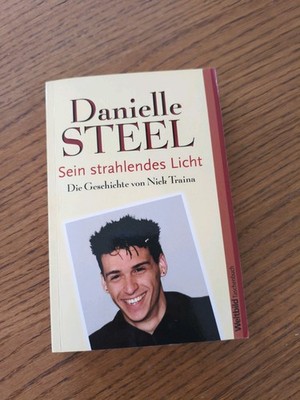 Steel, Danielle - Sein Strahlendes Licht: Die Geschichte von Nick Traina