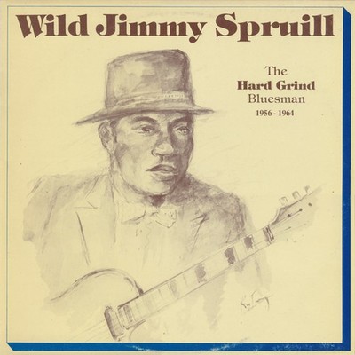 Various - Wild Jimmy Spruill - The Hard Grind Bluesman 1956-1964 (LP, Comp, M...