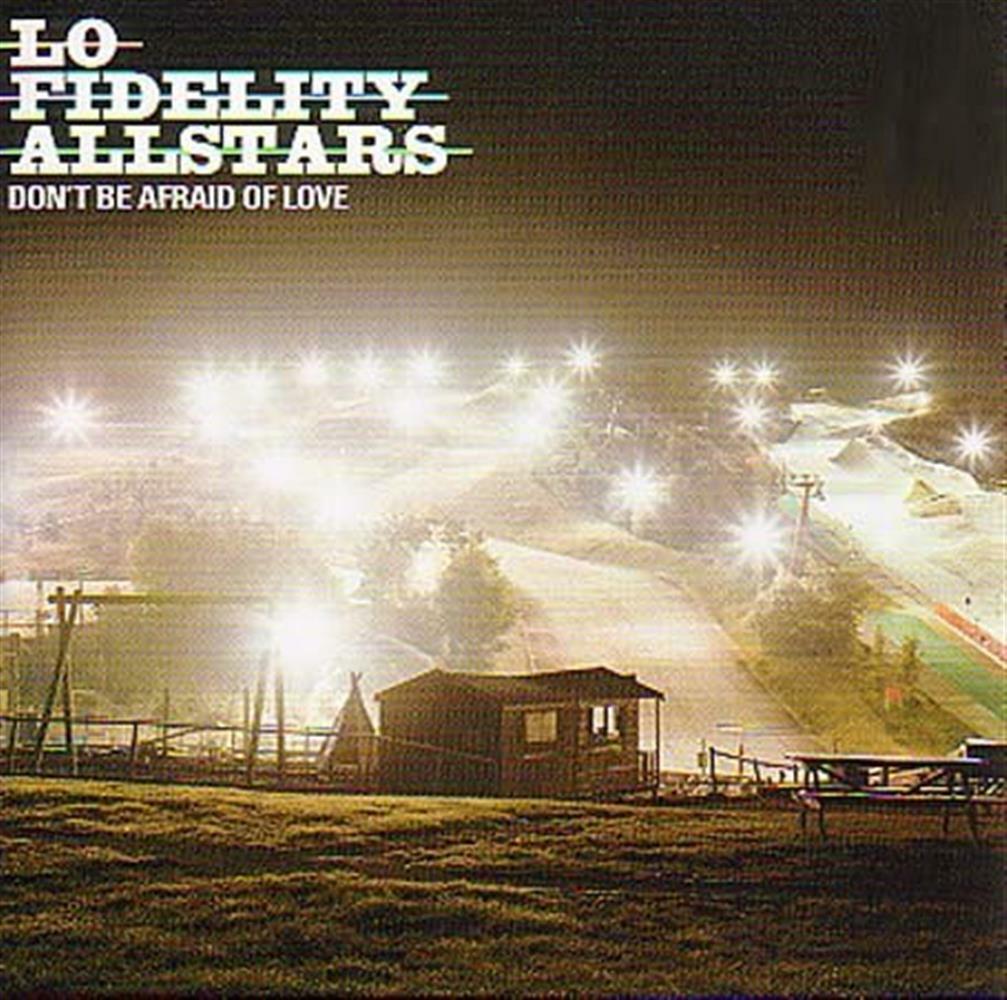 Don'T Be Afraid Of Love - Lo Fidelity Allstars (Audio Cd)