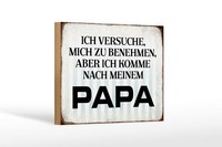 Holzschild Spruch 18X12 Cm Versuche Mich Zu Benehmen Papa Deko Schild