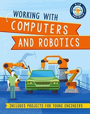 Working with Computers and Robotics, Newland, Sonya