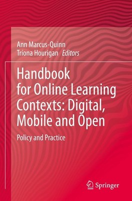 Handbook for Online Learning Contexts: Digital, Mobile and Open Tríona Hourigan