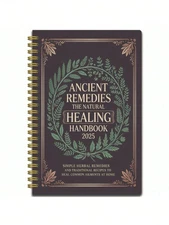 The Ancient Natural Healing Handbook, Spiral-Bound Guide for Herbal Remedies