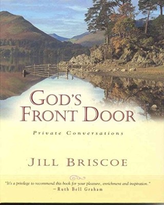 God's Front Door: Private Conversations by Briscoe, Jill 0825460107