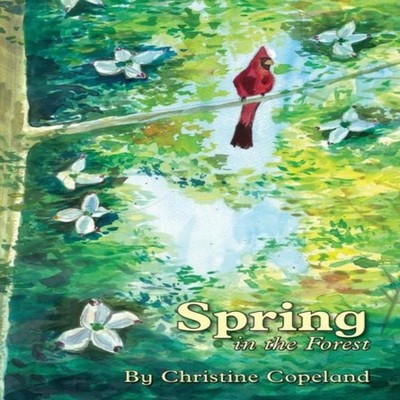 Spring in the Forest A Seasons in the Forest Book Christine Copel