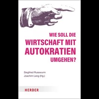 Wie Soll Die Wirtschaft Mit Autokratien Umgehen?: Wirtschaft Ist Gesellscha ...