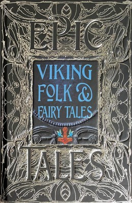 Viking Folk & Fairy Tales: Epic Tales by Dagr?n ?sk J?nsd?ttir Hardcover Book