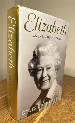 Elizabeth: An Intimate Portrait by Gyles Brandreth SIGNED 2022 UK 1st/1st HB